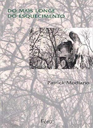 Do Mais Longe do Esquecimento - Patrick Modiano