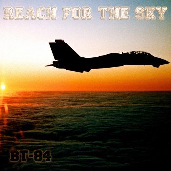 BT-84 - Reach For The Sky (2018)