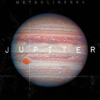 MetroLiner84 - Jupiter (2025)