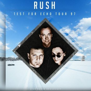 Rush - Test for Echo Tour ’97 [Live] (2022)