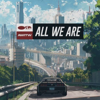 AWITW - All We Are (2025)
