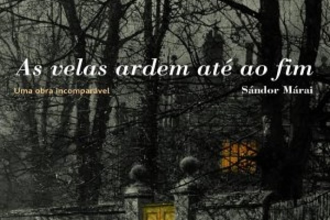 As Velas Ardem até ao Fim - Sandor Marai