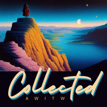 AWITW - Collected (2025)