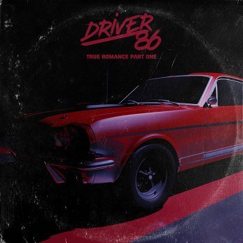 Driver86 - True Romance [Part One] (2019)