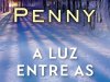 A Luz entre as Frestas - Louise Penny