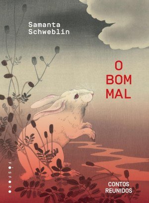 O Bom Mal - Samanta Schweblin