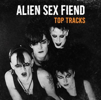 Alien Sex Fiend - Top Tracks (2025)