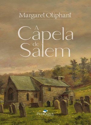 A Capela de Salem - Margaret Oliphant