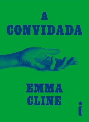 A Convidada - Emma Cline