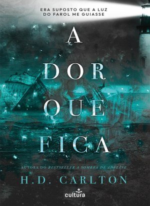 A Dor Que Fica - H.D. Carlton