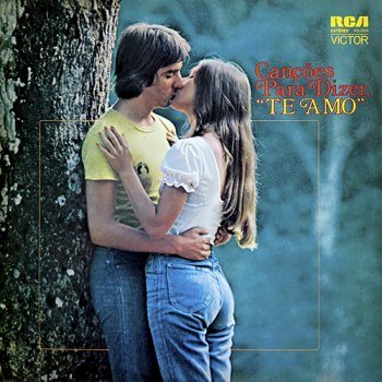 Canções Para Dizer, "Te Amo" (1974)