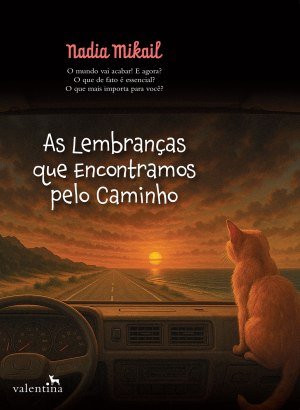 As Lembranças Que Encontramos Pelo Caminho - Nadia Mikail