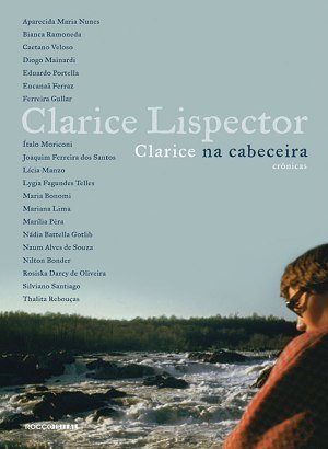 Clarice na Cabeceira - Crônicas - Clarice Lispector