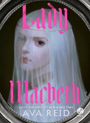 Lady Macbeth - Ava Reid