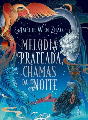 Melodia Prateada, Chamas da Noite - Amélie Wen Zhao