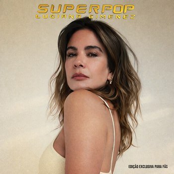 Super Pop - Luciana Gimenez [Fan Made] (2022)
