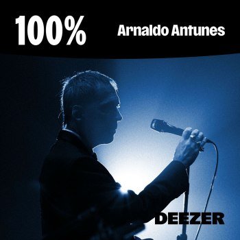 100% - Arnaldo Antunes (2026)
