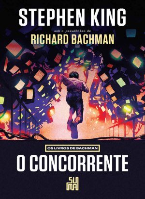 O Concorrente - Stephen King (como Richard Bachman)