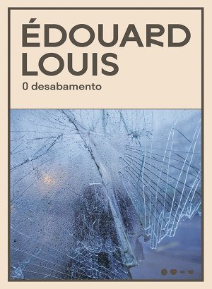 O Desabamento - Édouard Louis