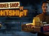 Corner Shop: NightShift