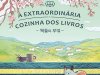A Extraordinária Cozinha dos Livros - Kim Jee-Hye