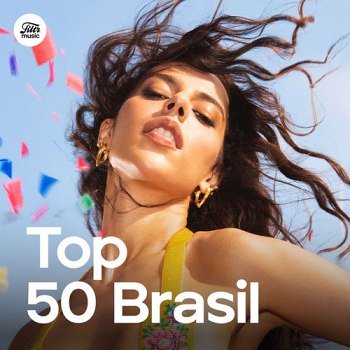 Top 50 Brasil - Mais Tocadas 2026