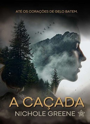 A Caçada - Nichole Greene