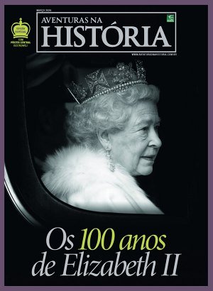 Aventuras na História 273 - Os 100 Anos de Elizabeth II