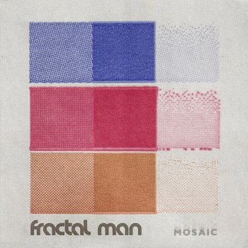 FRACTAL MAN - Mosaic (2019)