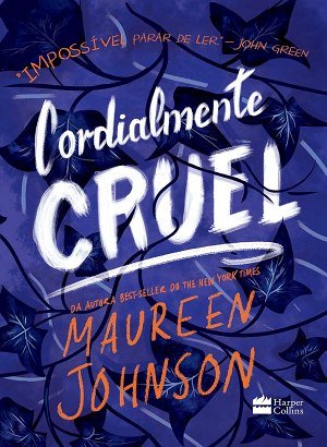 Cordialmente Cruel - Primeiro livro da trilogia - Maureen Johnson