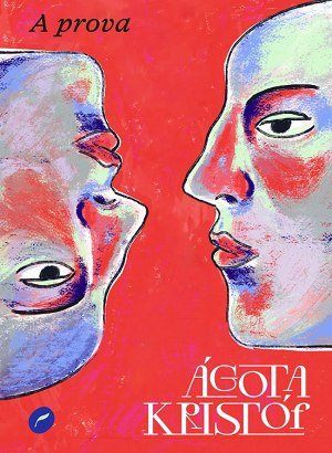 A Prova - Ágota Kristóf