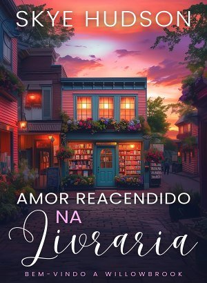 Amor Reacendido na Livraria - Skye Hudson