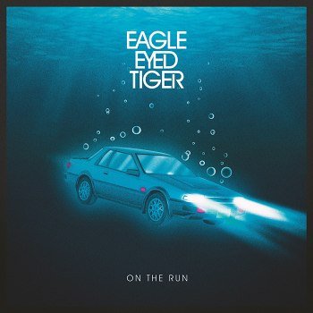 Eagle Eyed Tiger - On the Run (2019)