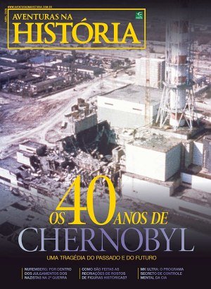 Aventuras na História 274 - 40 anos do desastre de Chernobyl