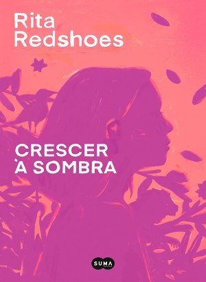Crescer à Sombra - Rita Redshoes