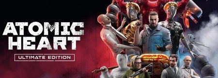 Atomic Heart - Ultimate Edition
