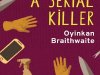 Minha irmã, a serial killer - Oyinkan Braithwaite