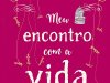 Meu Encontro com a Vida - Cecelia Ahern