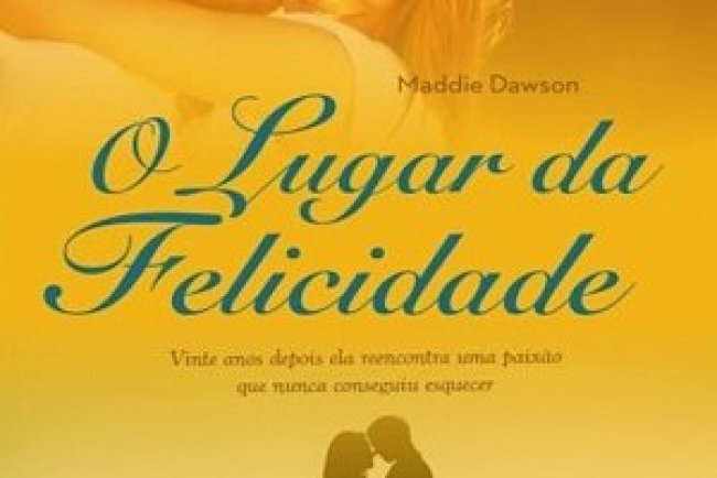 O Lugar da Felicidade - Maddie Dawson