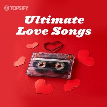 Valentine's Day 2026 - Ultimate Love Songs