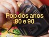 Pop dos Anos 80 e 90 (2026) MP3