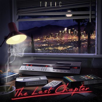 TØXIC - The Last Chapter (2022)