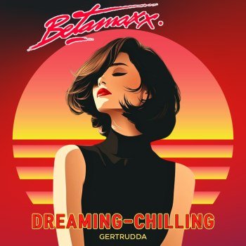 Betamaxx - Dreaming-Chilling (2026) MP3