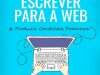 A Arte de Escrever para a Web - Paulo Maccedo