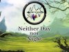 Neither Day nor Night [PT-BR]