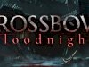 CROSSBOW: Bloodnight