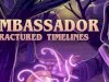 The Ambassador: Fractured Timelines [PT-BR]