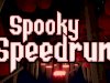 Spooky Speedrun