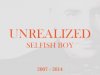Selfish Boy - Unrealized (2015)