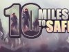 10 Miles To Safety